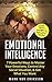 Emotional Intelligence: 7 Powerful Ways to Master Your Emotions, Control Any Social Situation, & Get What You Want - Includes Bonus Strategies To Raise ... For Success (Manipulation Series Book 3)