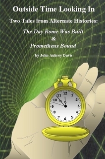 Outside Time Looking In: Two Tales from Alternate Histories