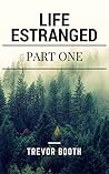 Life Estranged - Part One