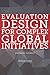 Evaluation Design for Complex Global Initiatives: Workshop Summary