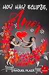 Hoy hay eclipse, amor (Spanish Edition)