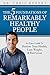 The 5 Foundations of Remarkably Healthy People by Chris Murphy The 5 Foundations of Remarkably Healthy People by Chris Murphy