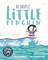 Be Brave Little Penguin by Giles Andreae