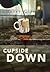 Cupside Down by Terry Cliett