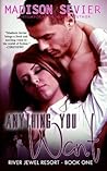 Anything You Want (River Jewel Resort Series) Anything You Want (River Jewel Resort Series)