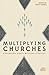 Multiplying Churches: Exploring God’s Mission Strategy
