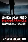 Unexplained Disappearances: Bizarre Missing People Stories That Baffled the Authorities