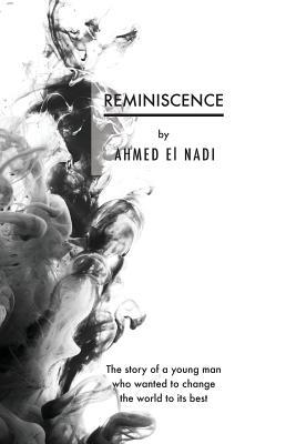 Reminiscence: The story of a young man who wanted to change the world to its best