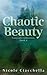 Chaotic Beauty (Fairytale Collection, #4)