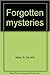 Forgotten Mysteries