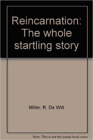 Reincarnation: The Whole Startling Story