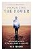Practicing the Power: Welcoming the Gifts of the Holy Spirit in Your Life