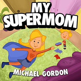 My Supermom (Kindle Edition)