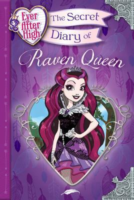 Ever After High: The Secret Diary of the Raven Queen (Ever After High Series, Book 7)
