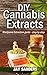 DIY Cannabis Extracts by Jay Sanders