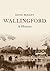 Wallingford A History