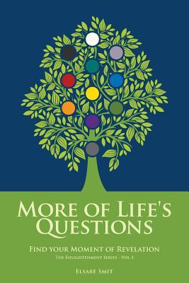 More of Life's Questions: Find Your Moment of Revelation (The Enlightenment Series)