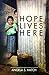 Hope Lives Here