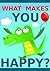 What makes you happy?