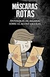Máscaras rotas: Antología de relatos sobre el acoso escolar (Spanish Edition)