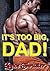 It's Too Big, Dad! by Lance Thruster
