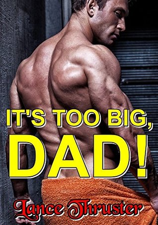 It's Too Big, Dad! (Kindle Edition)