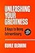 Unleashing Your Greatness: 5 Keys to Being Extraordinary