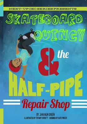 Skateboard Quincy And The Halfpipe Repair Shop (Nextup CEO) (Volume 1)