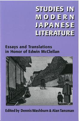 Studies in Modern Japanese Literature: Essays and Translations in Honor of Edwin McClellan (Volume 20) (Michigan Monograph Series in Japanese Studies)