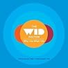 The WID Factor: Why I Do What I Do The WID Factor: Why I Do What I Do