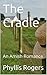 The Cradle by Phyllis Rogers