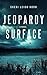 Jeopardy Surface by Sheri Leigh Horn