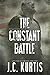 The Constant Battle: Short Stories and Poems from a Combat Veteran