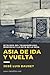 Asia de ida y vuelta: Diario de viaje: El Transiberiano, Mongolia y La Ruta de La Seda