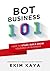Bot Business 101