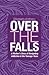 Over the Falls