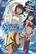 Is It Wrong to Try to Pick Up Girls in a Dungeon? On the Side: Sword Oratoria Light Novels, Vol. 2