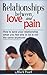 STORY OF LOVE AND PAIN: Advices and tips to save your love, marriage or overcome breakup when it's happened