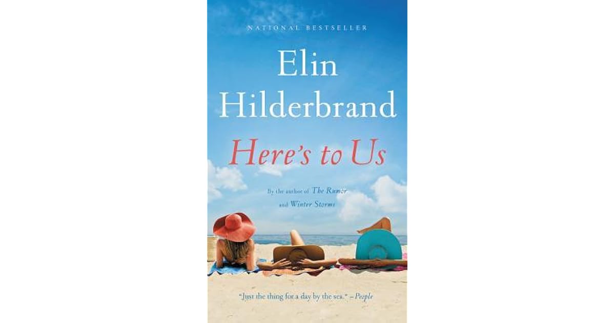 Book Giveaway For Here S To Us By Elin Hilderbrand May 16 Jun 24 2017
