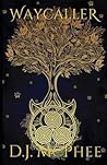 Waycaller by D.J. McPhee