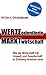 Werteorientierte Marktwirtschaft: Wie die Wirtschaft mit Umwelt und Gesellschaft in Einklang kommen kann (German Edition)