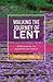 Walking the Journey of Lent...