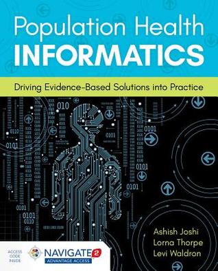 Population Health Informatics: Driving Evidence-Based Solutions Into Practice (Paperback)