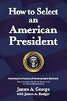 How to Select an American President