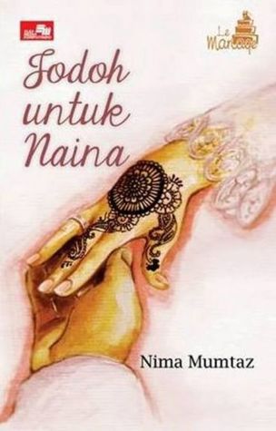 Jodoh Untuk Naina (Mass Market Paperback)