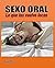 SEXO ORAL: Lo que las vuelve locas (Spanish Edition)
