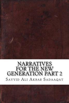 Narratives for the New Generation Part 2