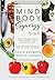 The Mind Body Synergy Diet: Master Mindfulness and Weight loss in just 30 days, including 60 Nutritionist Approved Recipes