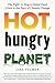 Hot, Hungry Planet: The Fig...