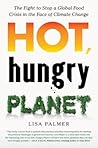 Hot, Hungry Planet by Lisa Palmer
